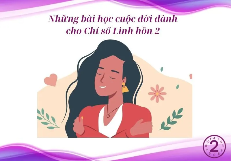 Những bài học cuộc đời dành cho Chỉ số Linh hồn 2