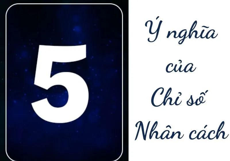 Ý nghĩa của Chỉ số Nhân cách 5