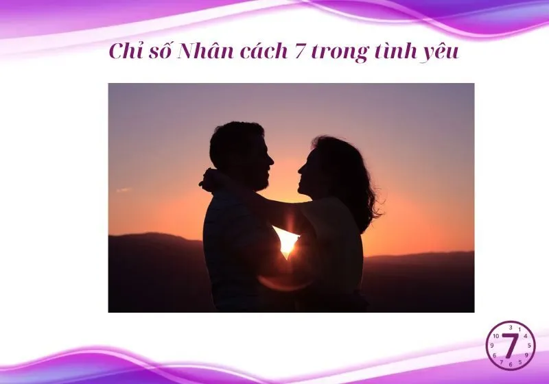 Chỉ số Nhân cách 7 trong tình yêu