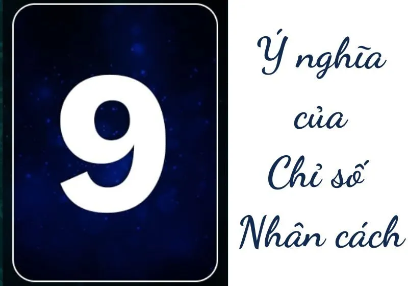 Ý nghĩa của Chỉ số Nhân cách 9
