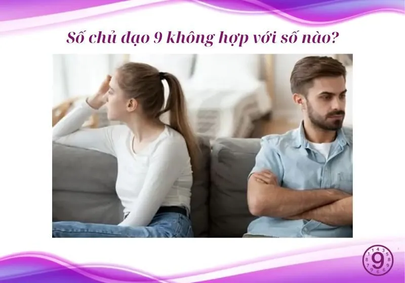 số chủ đạo 9 khong hợp với số nào
